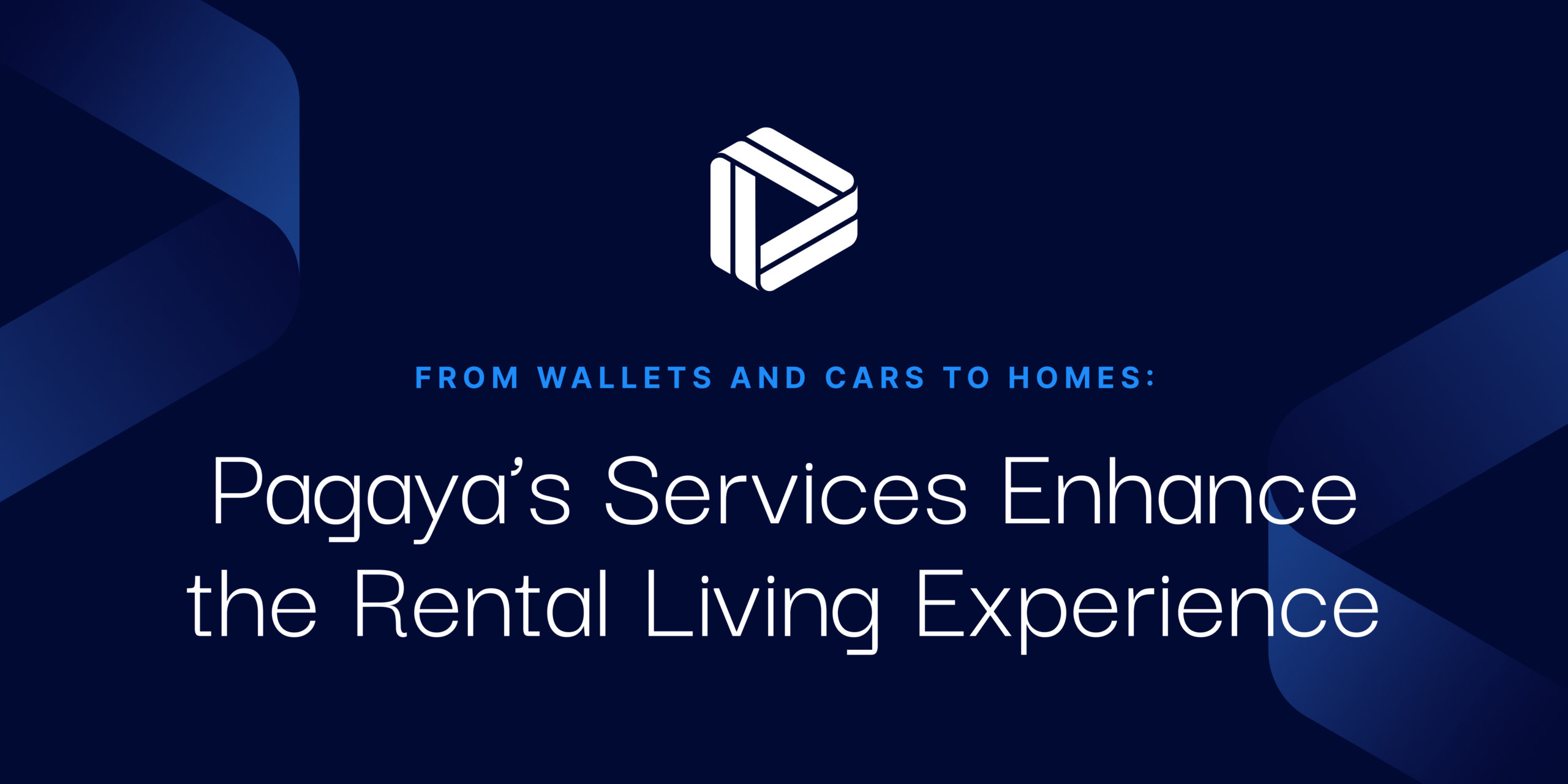 From Wallets and Cars to Homes: Pagaya’s Services Enhance the Rental Living Experience text on blue background with ribbons