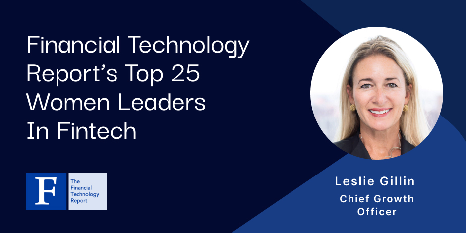 Blue background with white text reading Financial Technology Top 25 Women Leaders In Fintech with Leslie Gillins headshot and name