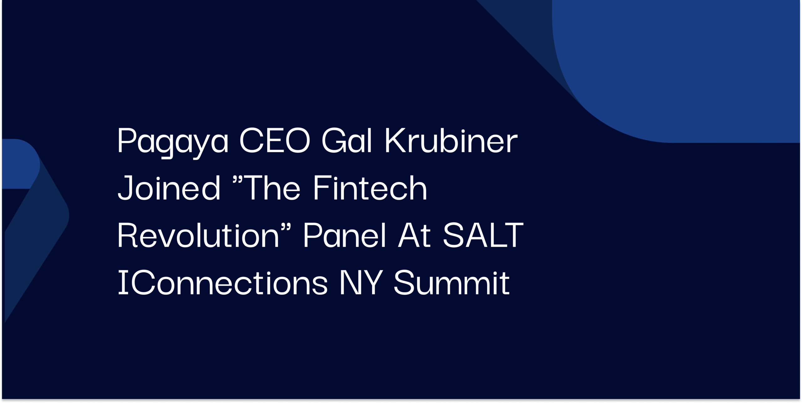 Pagaya CEO Gal Krubiner joined The Fintech Revolution panel at SALT iConnections NY Summit
