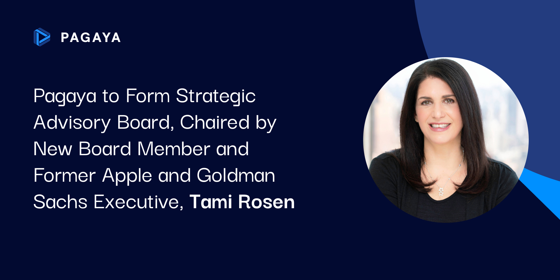 Pagaya to Form Strategic Advisory Board, Chaired by New Board Member and Former Apple and Goldman Sachs Executive, Tami Rosen