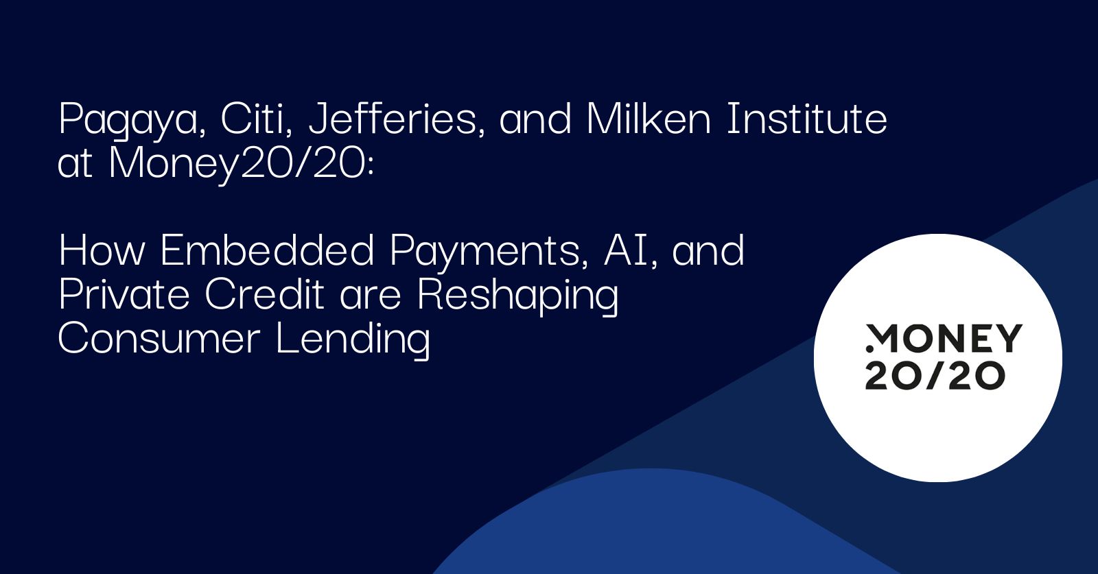 Pagaya to Join Citi, Jefferies and Milken Institute to Discuss the Trends Reshaping Consumer Lending at Money20/20 USA 2024