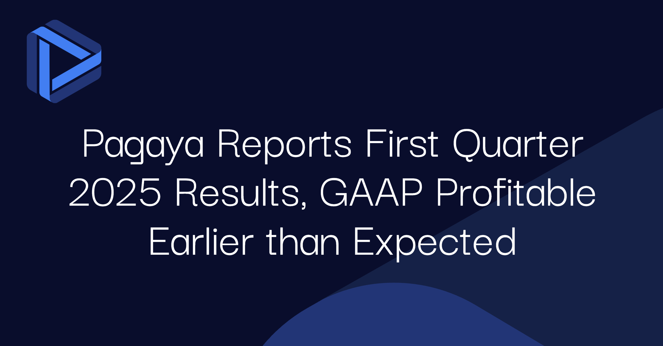 Pagaya Reports First Quarter 2025 Results, GAAP Profitable Earlier than Expected
