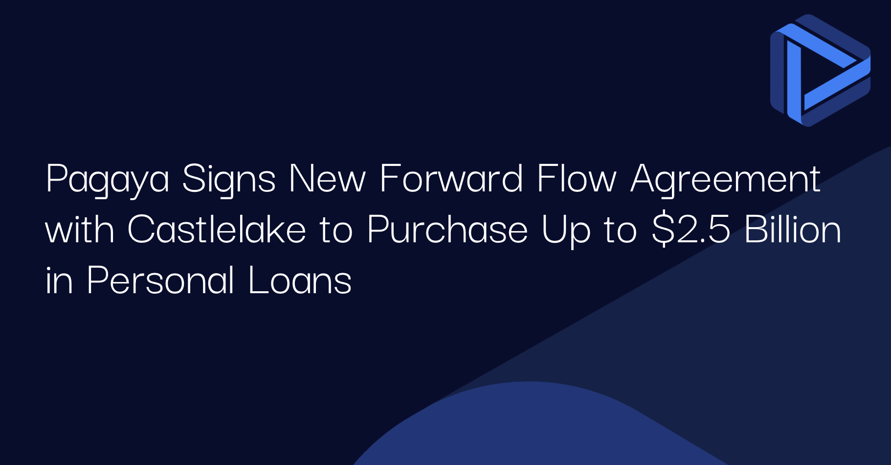 Pagaya Signs New Forward Flow Agreement with Castlelake to Purchase Up to $2.5 Billion in Personal Loans